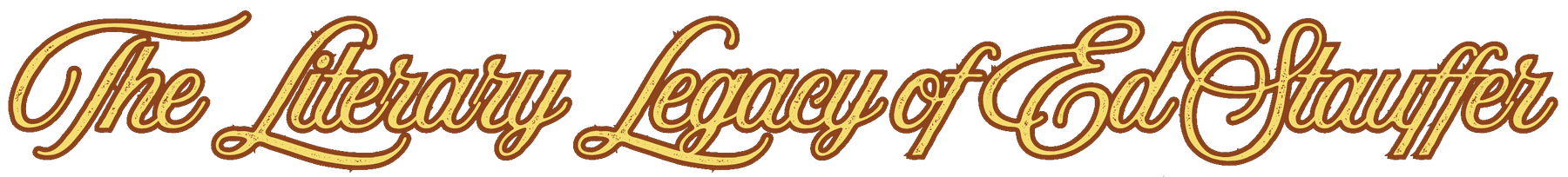 The Literary Legacy of Ed Stauffer